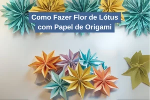 Como Fazer Flor de Lótus com Papel de Origami