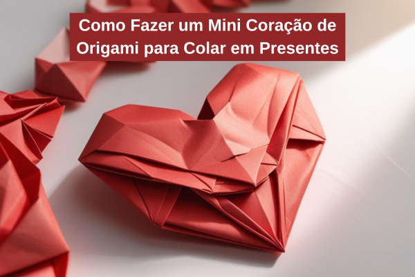 Ideia de Envelope em Forma de Coração com Origami