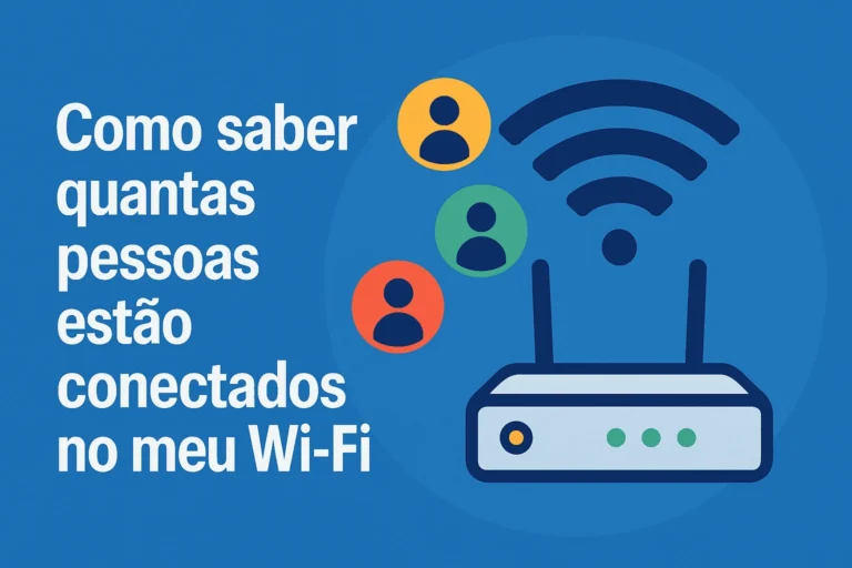 Como saber quantas pessoas estão conectados no meu Wi-Fi
